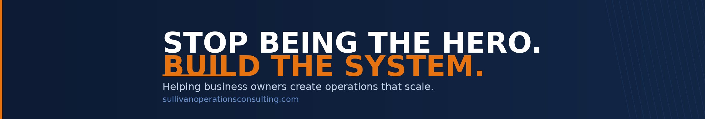 Stop being the hero. Build the system. Helping business owners create operations that scale.